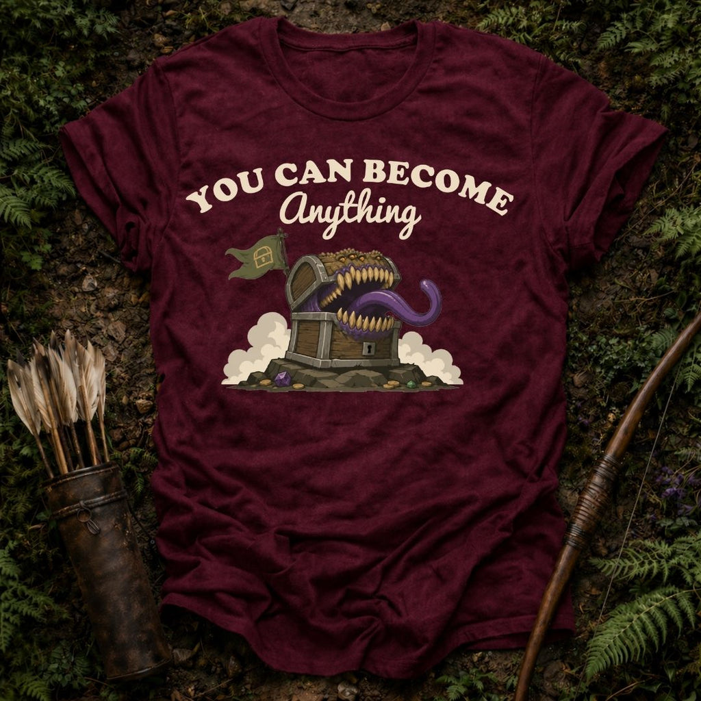 You can Become Anything T-Shirt