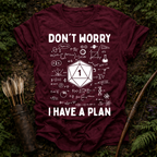 I Have a Plan T-Shirt