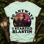 I Started Blastin T-Shirt