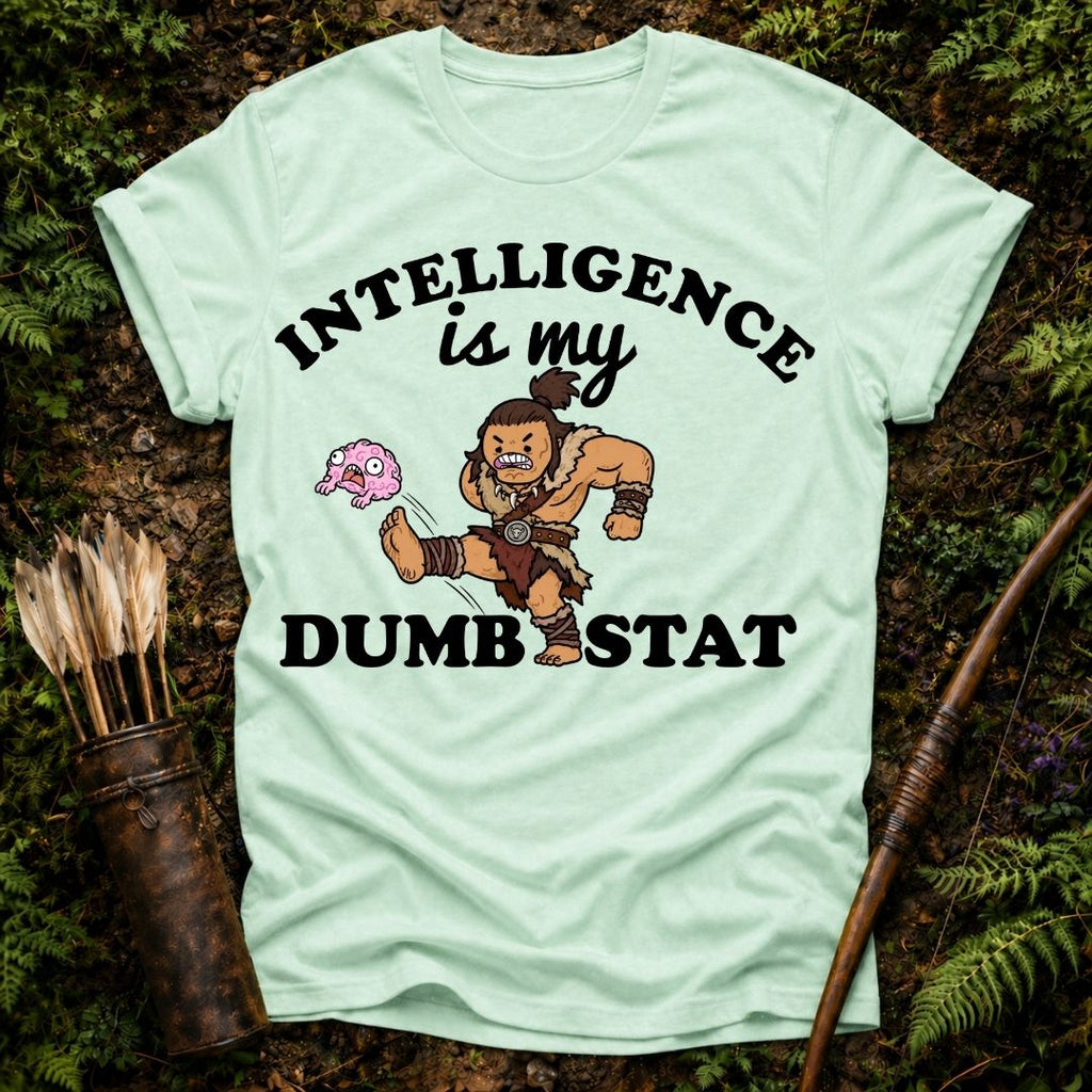 Int is my Dumb Stat T-Shirt