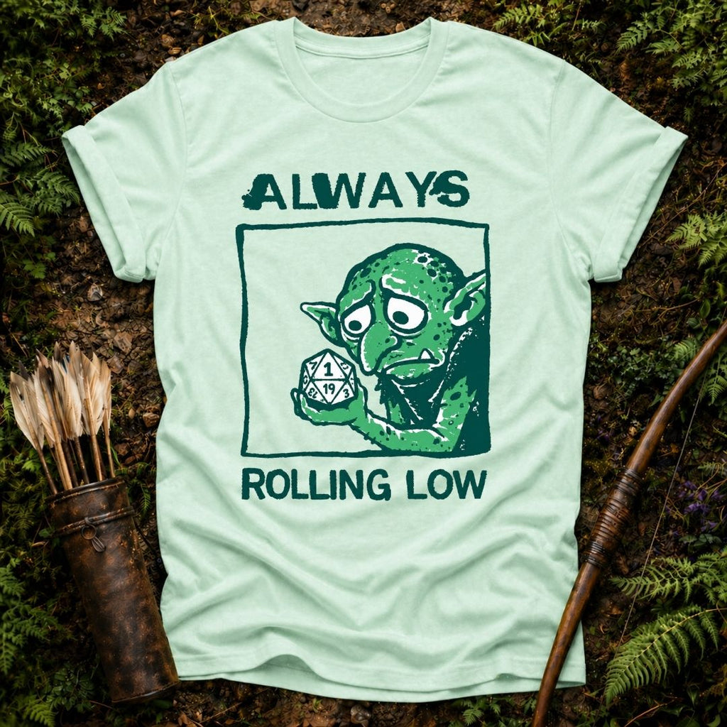 Always Rolling Low T-Shirt