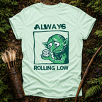 Always Rolling Low T-Shirt