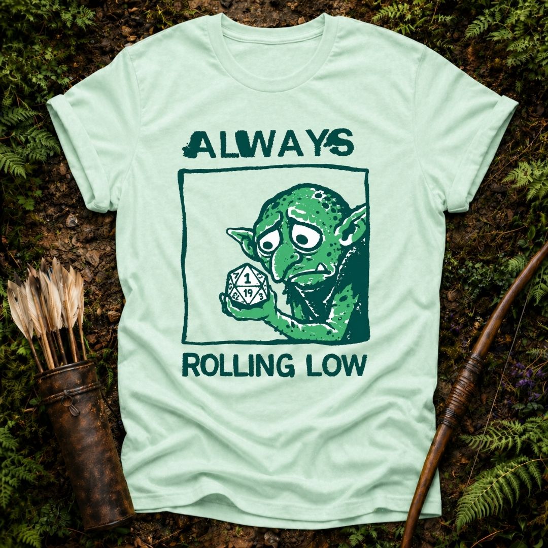 Always Rolling Low T-Shirt