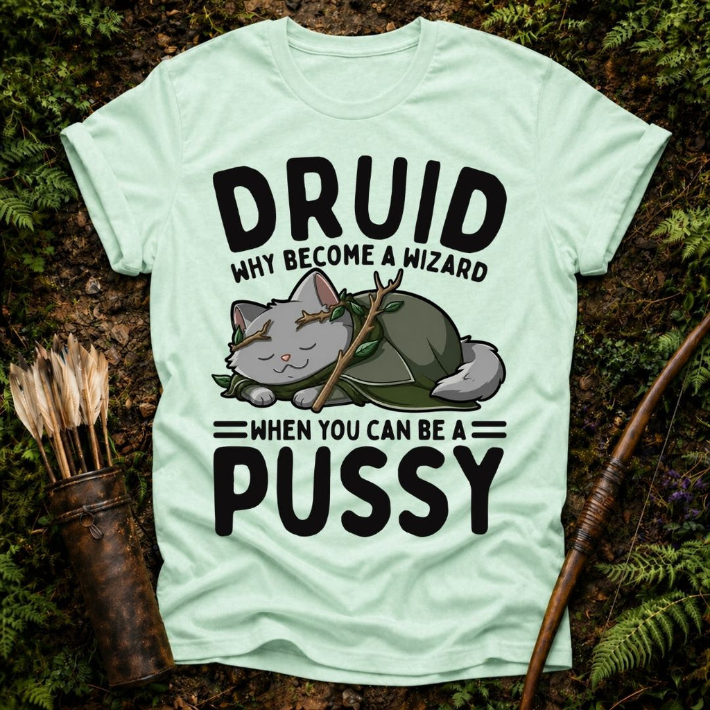 Be a Pussy T-Shirt