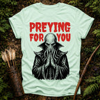 Preying for you T-Shirt