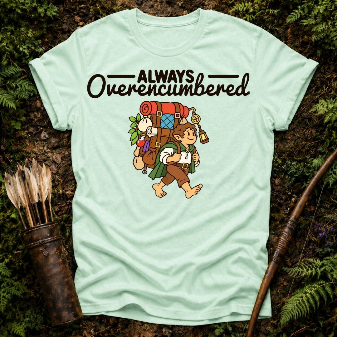 Always Overencumbered T-Shirt