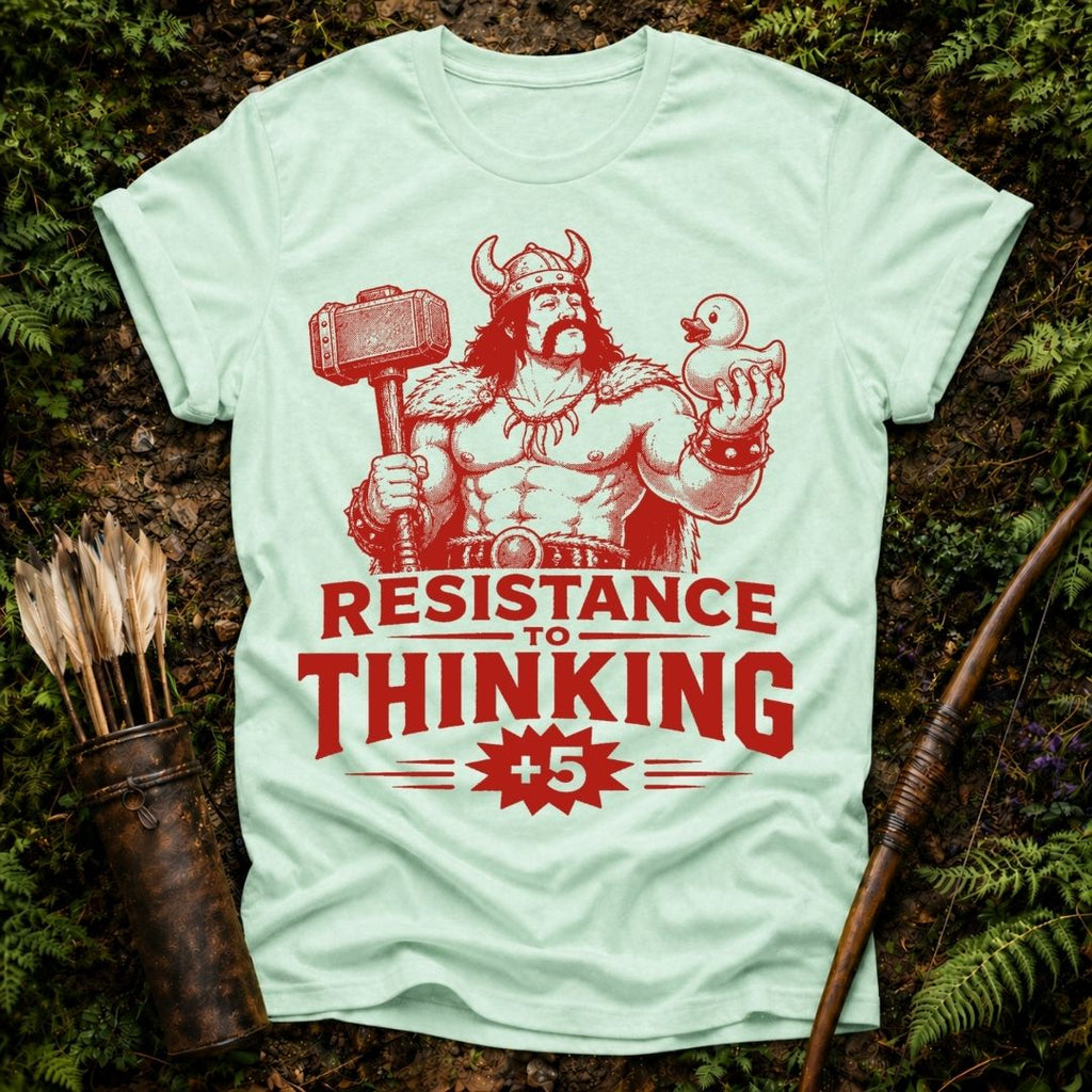 Resistance to Thinking T-Shirt