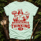 Resistance to Thinking T-Shirt