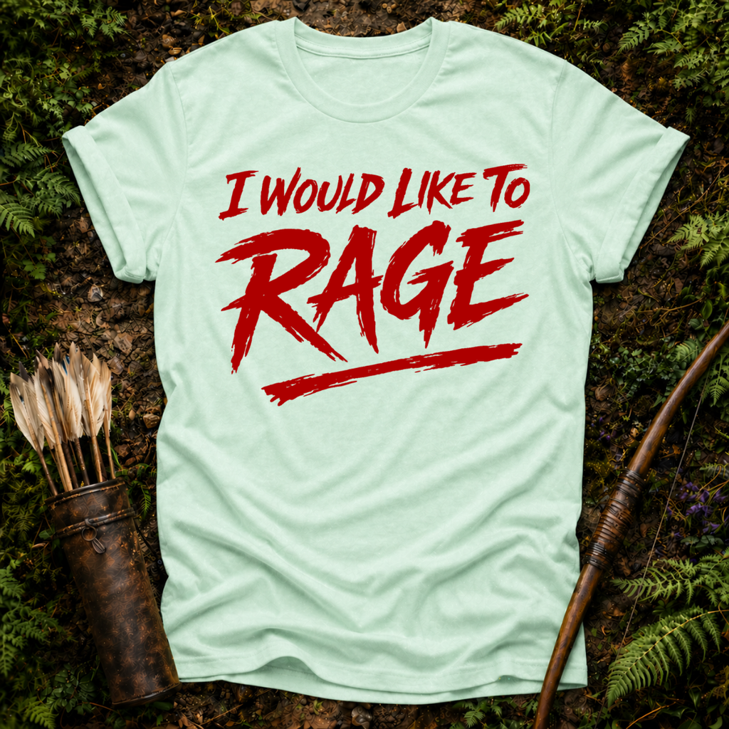 Would Like to Rage T-Shirt