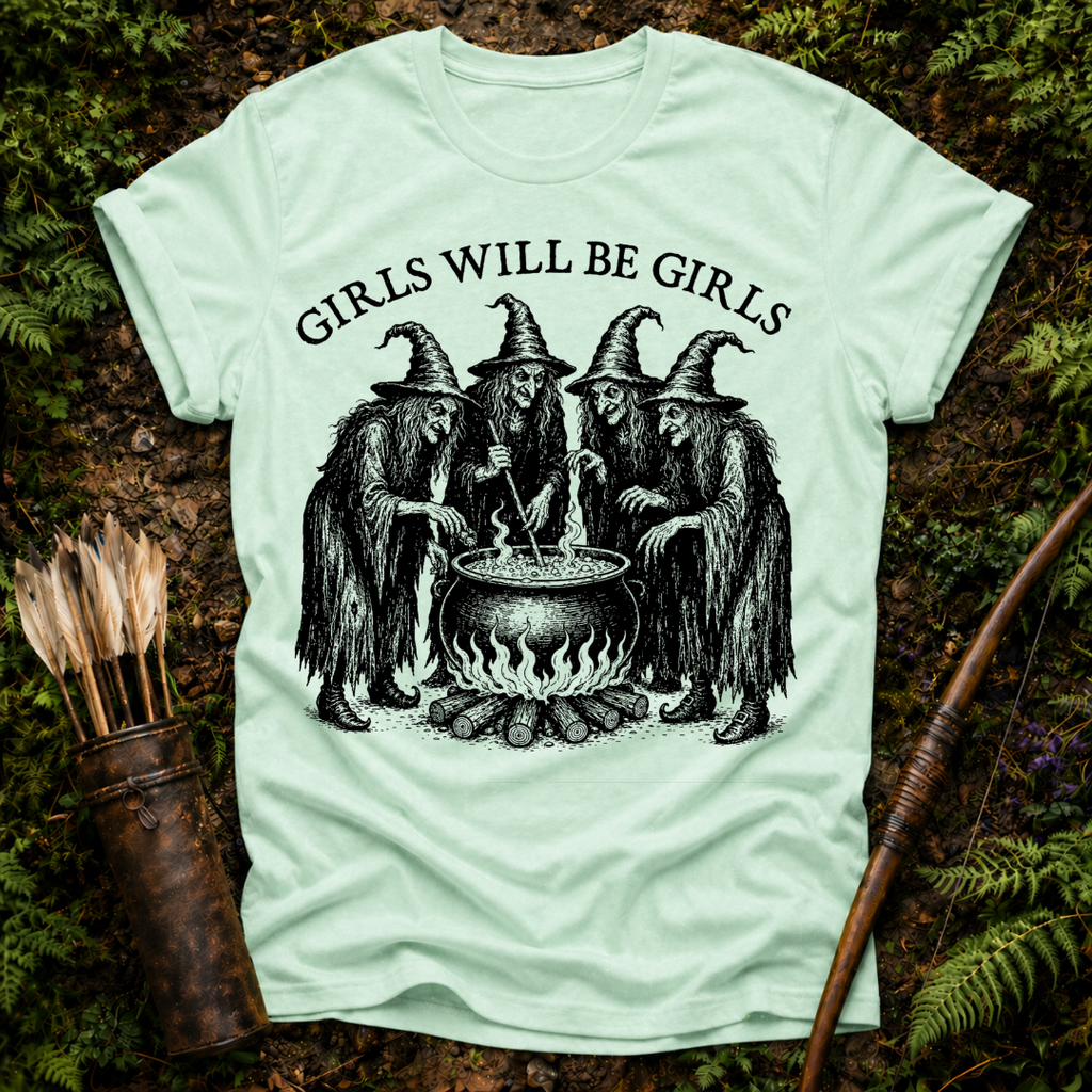 Girls will be Girls T-Shirt