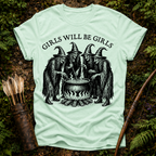 Girls will be Girls T-Shirt