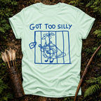 Got too Silly T-Shirt