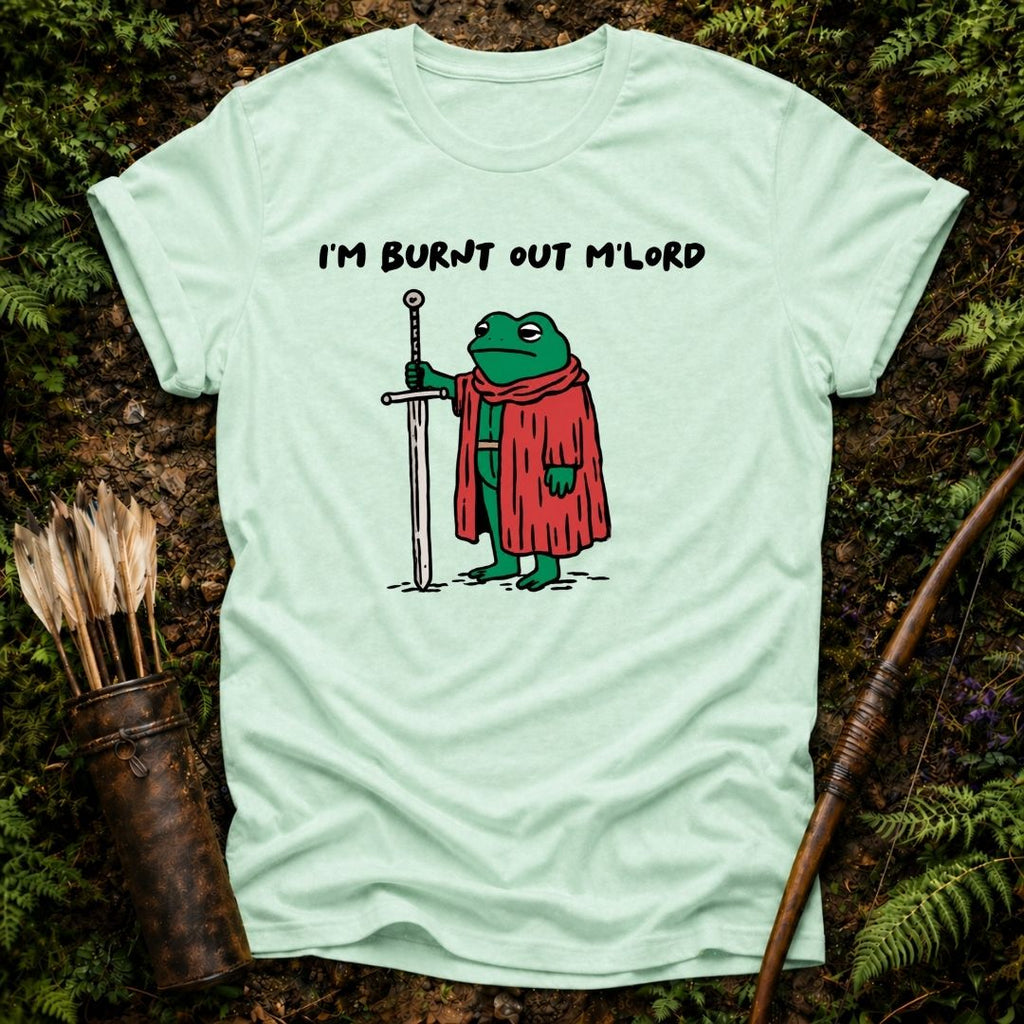 Burnt Out M'lord T-Shirt