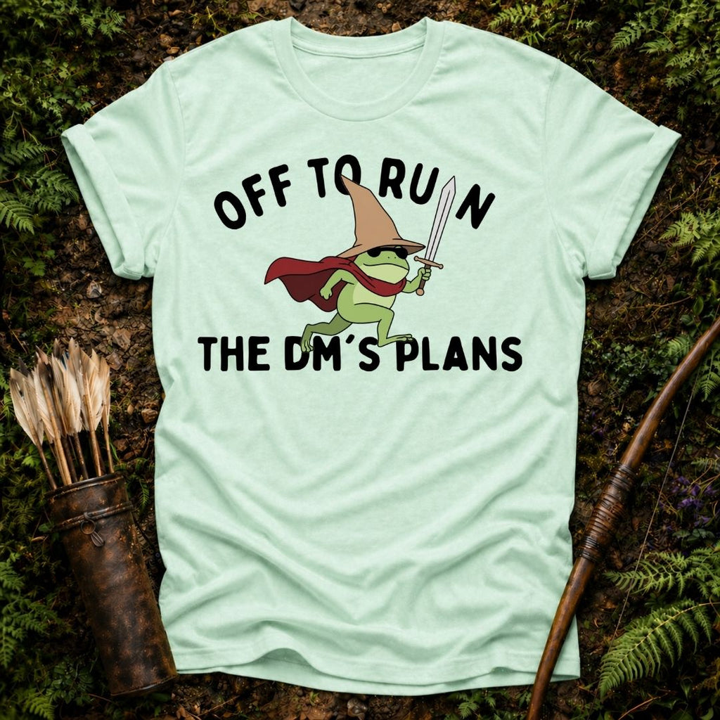 Off to Ruin the Dm's Plans T-Shirt