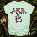 If you are Evil T-Shirt