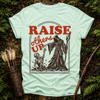 Raise Others Up 2 T-Shirt