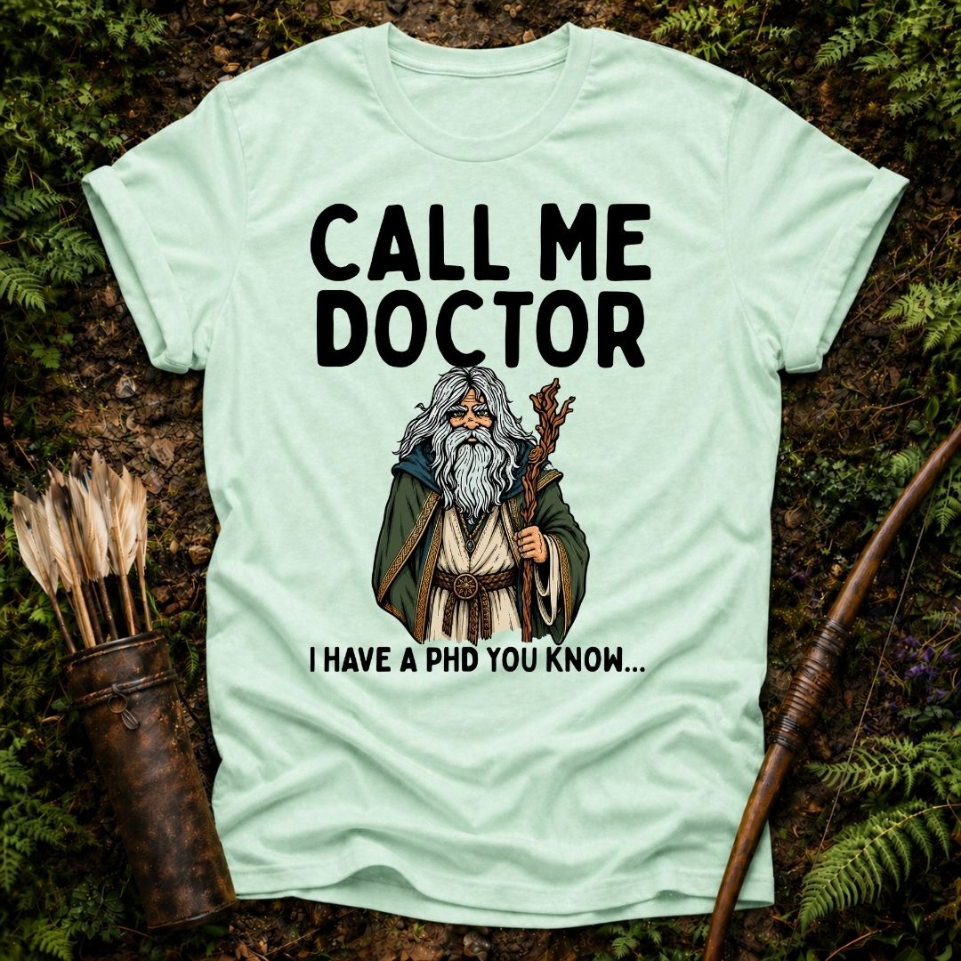 Call me Doctor T-Shirt