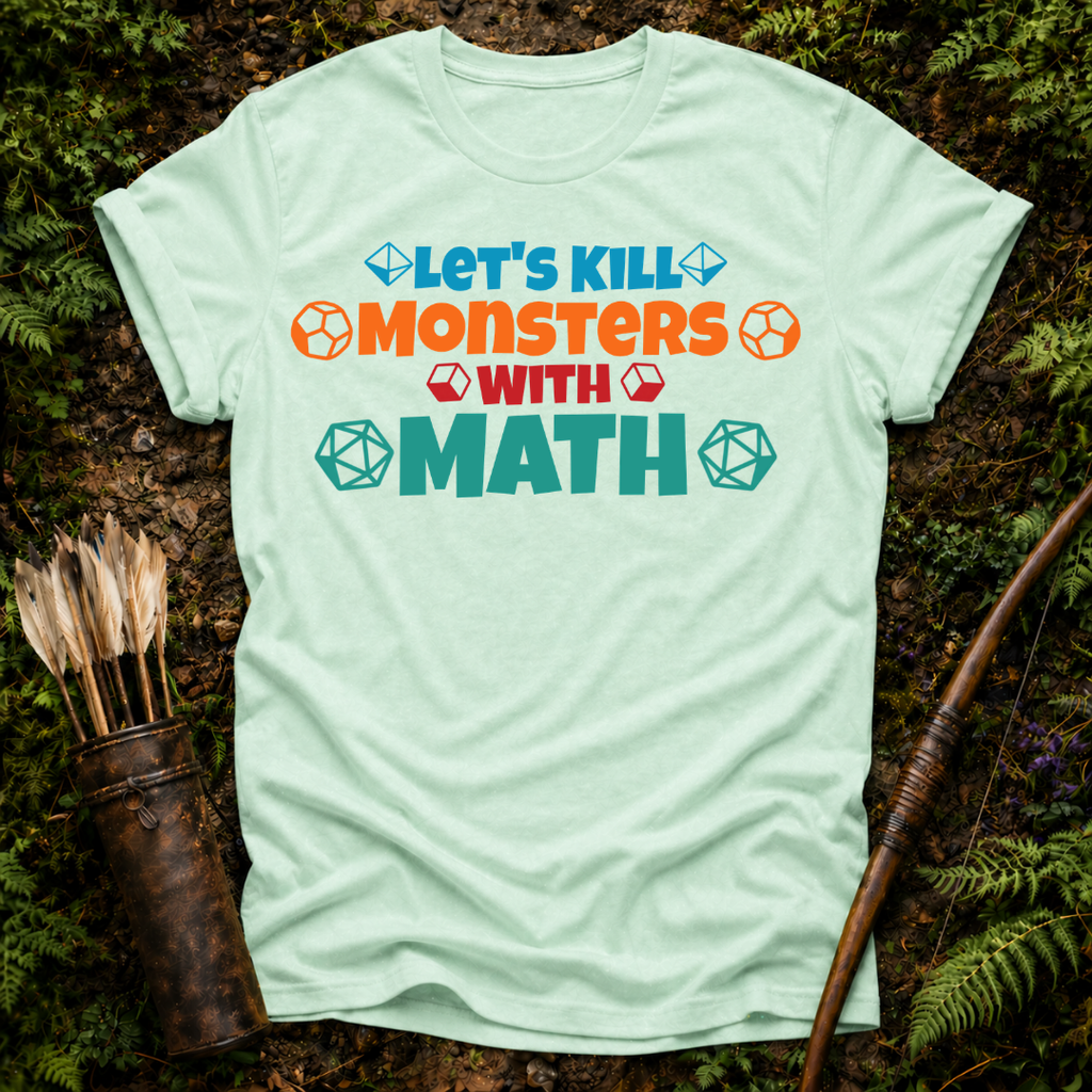 Kill Monsters with Math T-Shirt