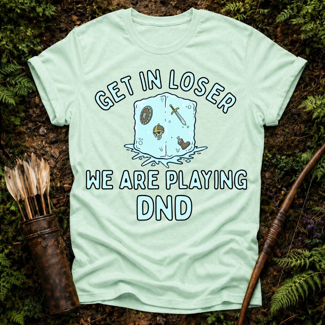 Get in Loser T-Shirt
