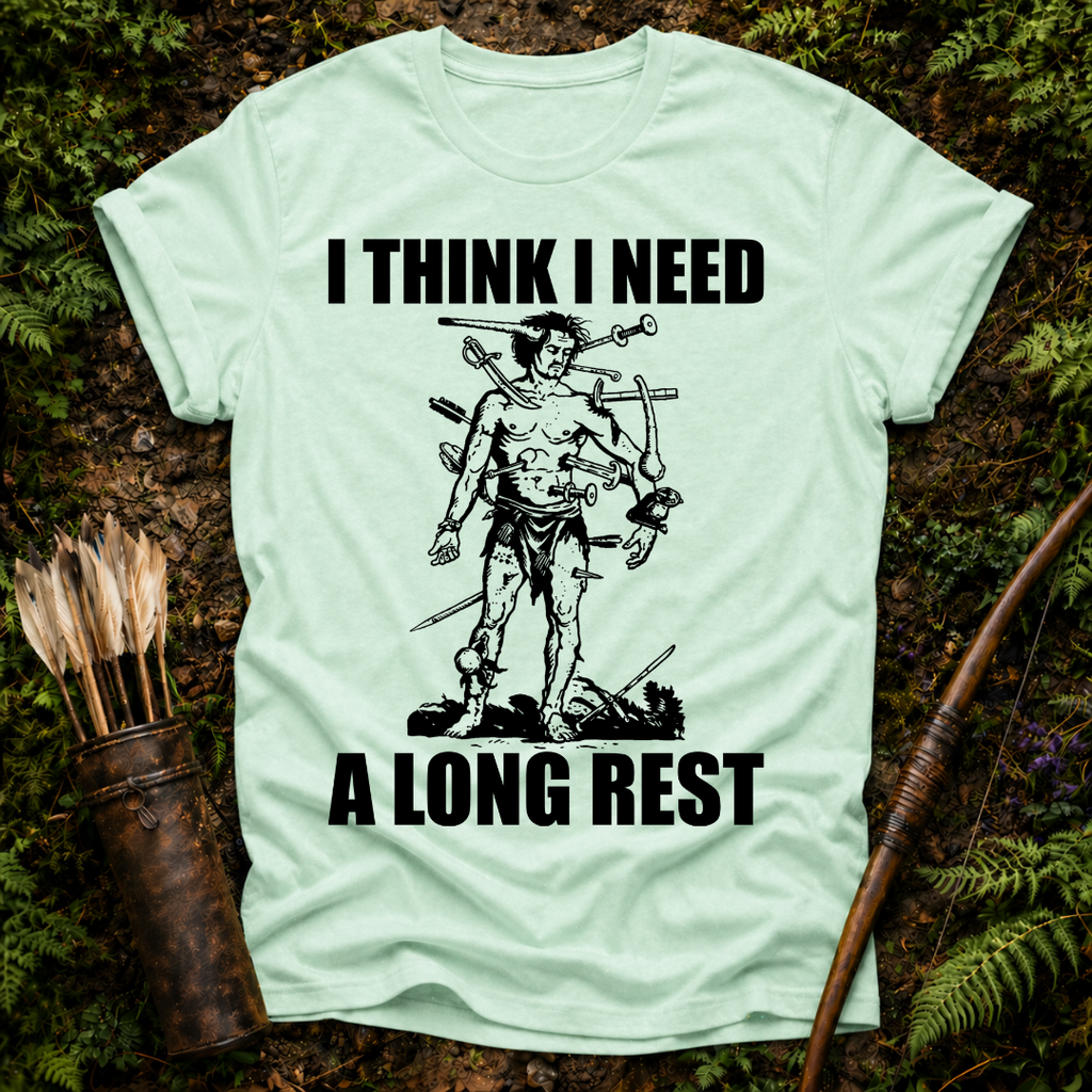 I Need a Long Rest T-Shirt