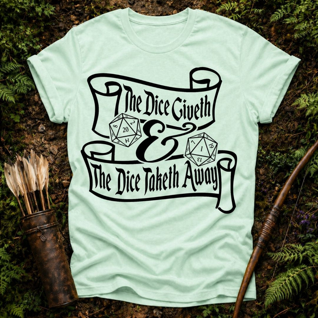 The Dice Giveth T-Shirt