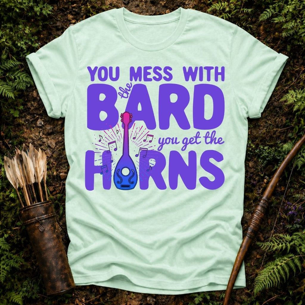 You Mess with the Bard T-Shirt