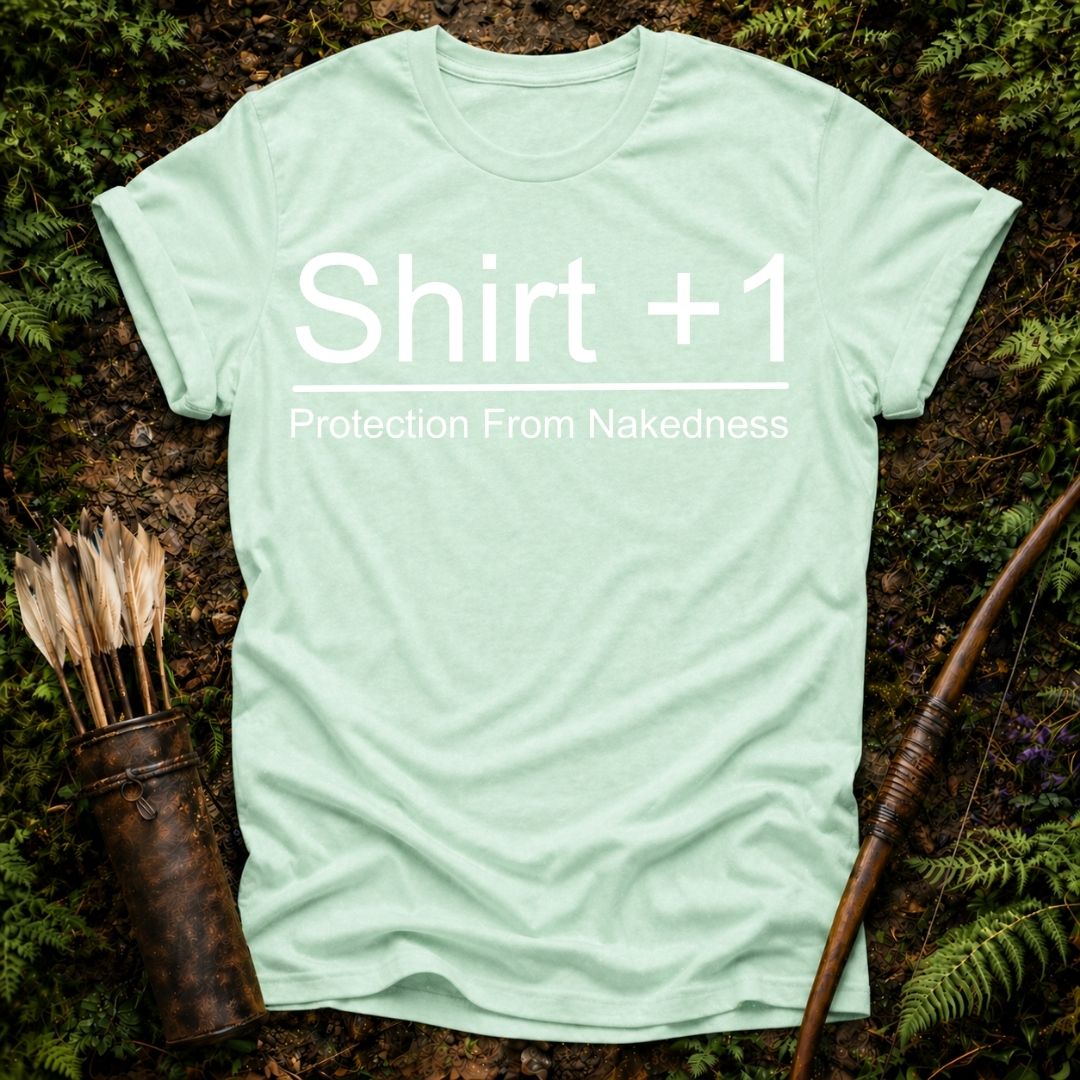 DESIGN 141 SHIRT +1 PROTECTION FROM NAKEDENESS