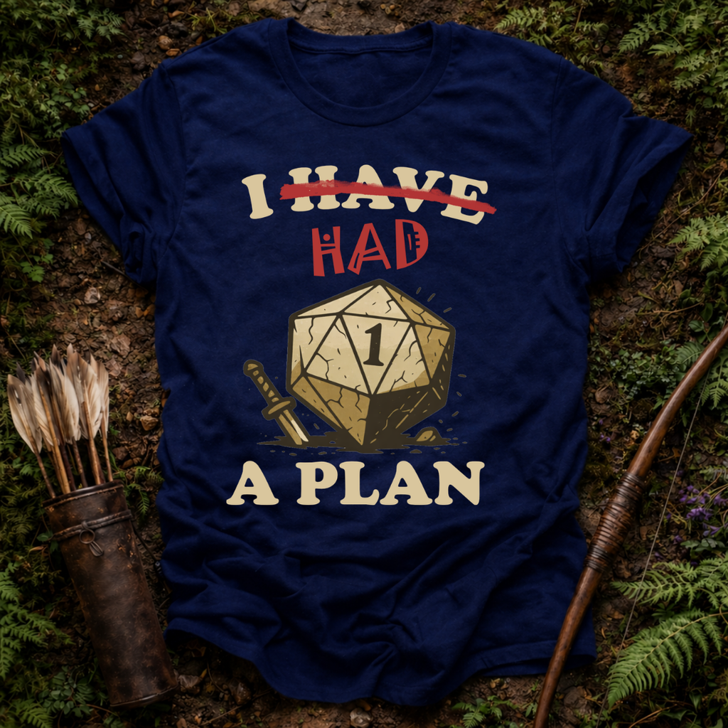Had a Plan T-Shirt