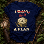 Had a Plan T-Shirt