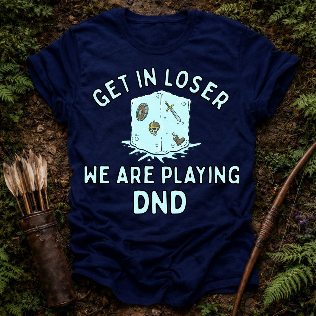 Get in Loser T-Shirt