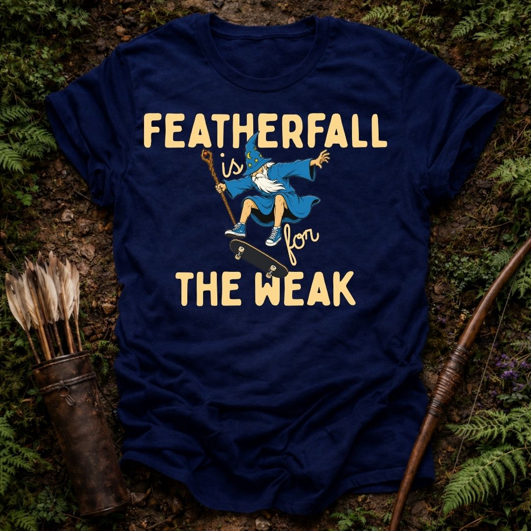 Featherfall is for the Weak T-Shirt