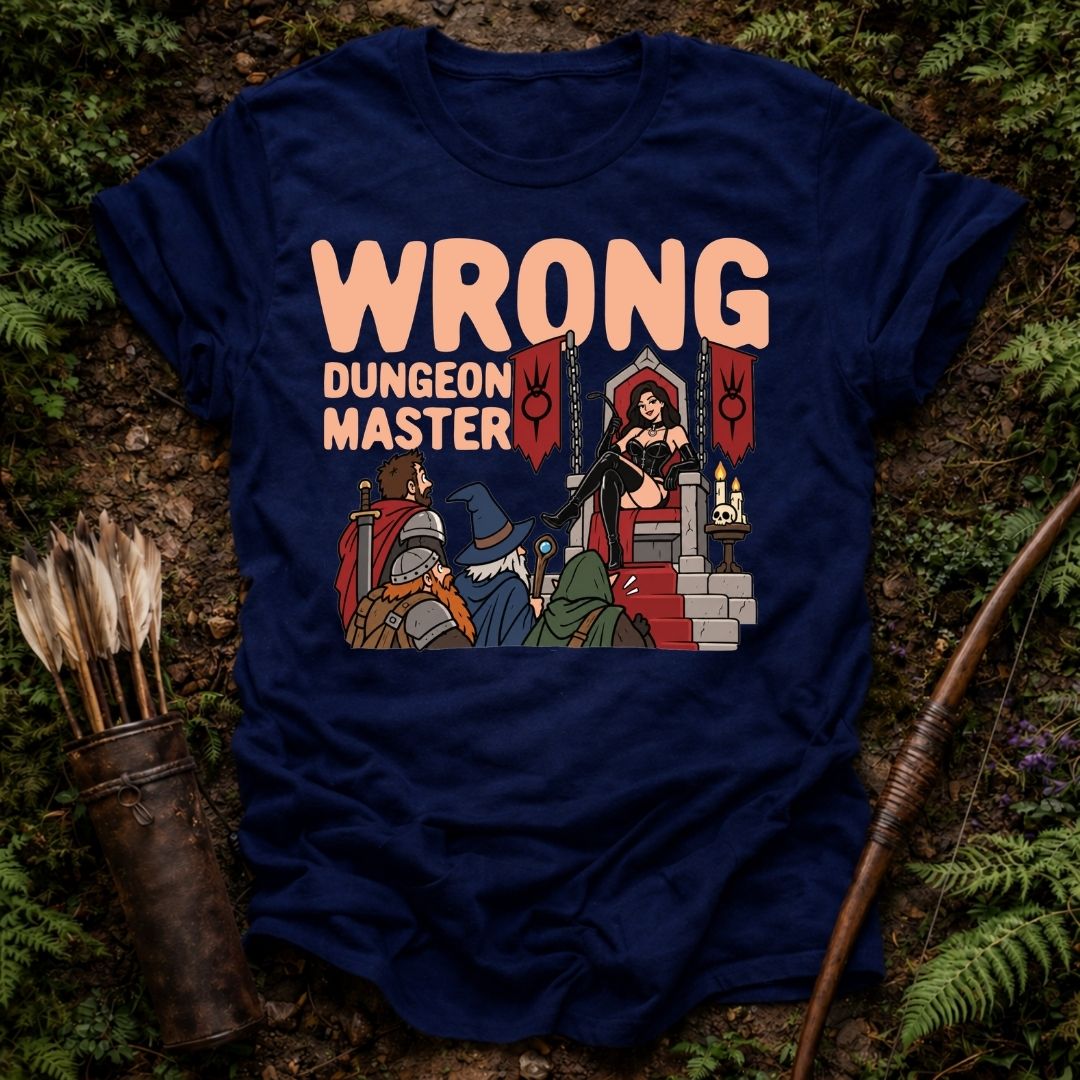 Wrong Dungeon Master T-Shirt
