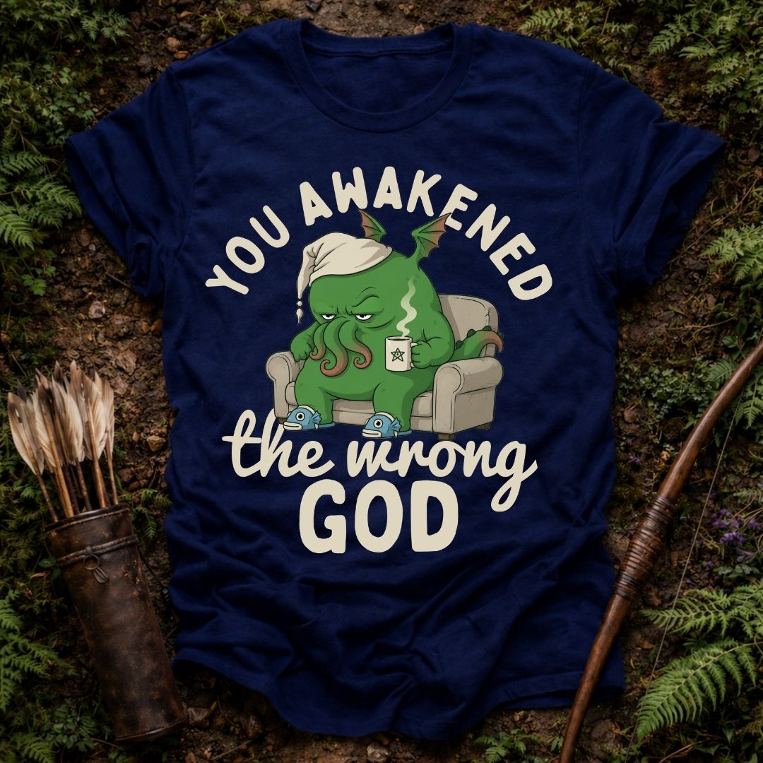 Awakened the Wrong God T-Shirt