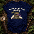 You can Become Anything T-Shirt