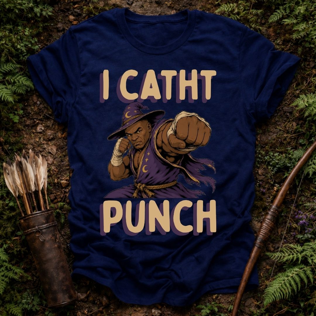 I Catht Punch T-Shirt