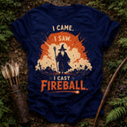 I Came I Saw I Cast Fireball T-Shirt