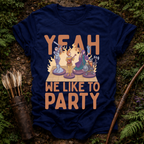 Yeah we Like to Part T-Shirt