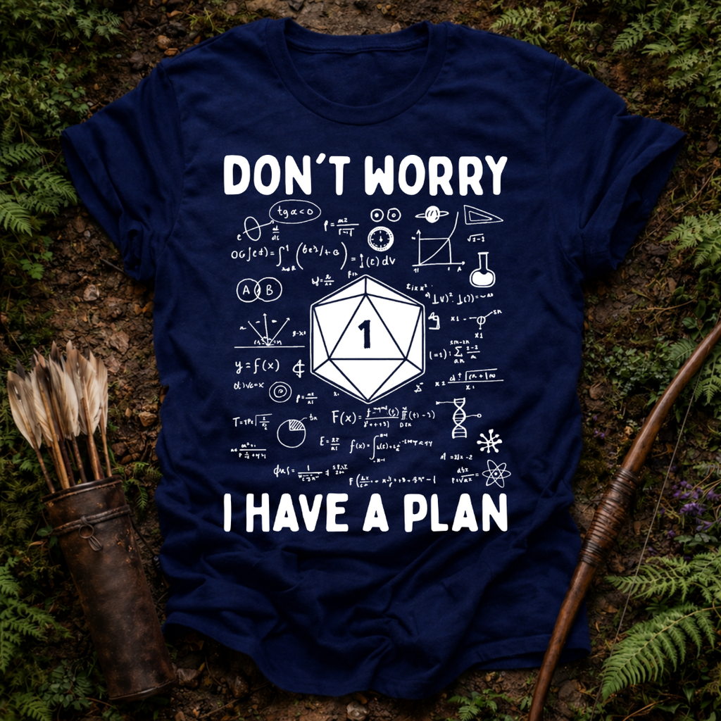 I Have a Plan T-Shirt