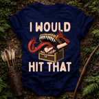 I Would T-Shirt