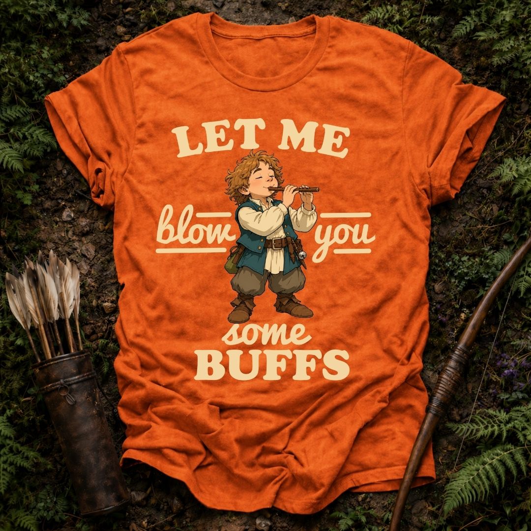 Let me Blow You T-shirt
