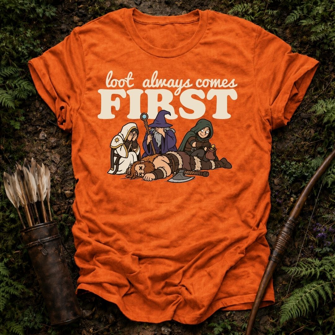 Loot Comes First T-Shirt