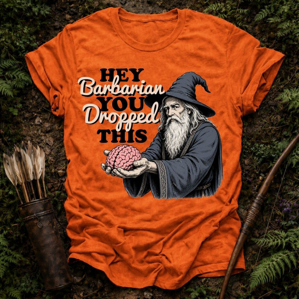 You Dropped This T-Shirt