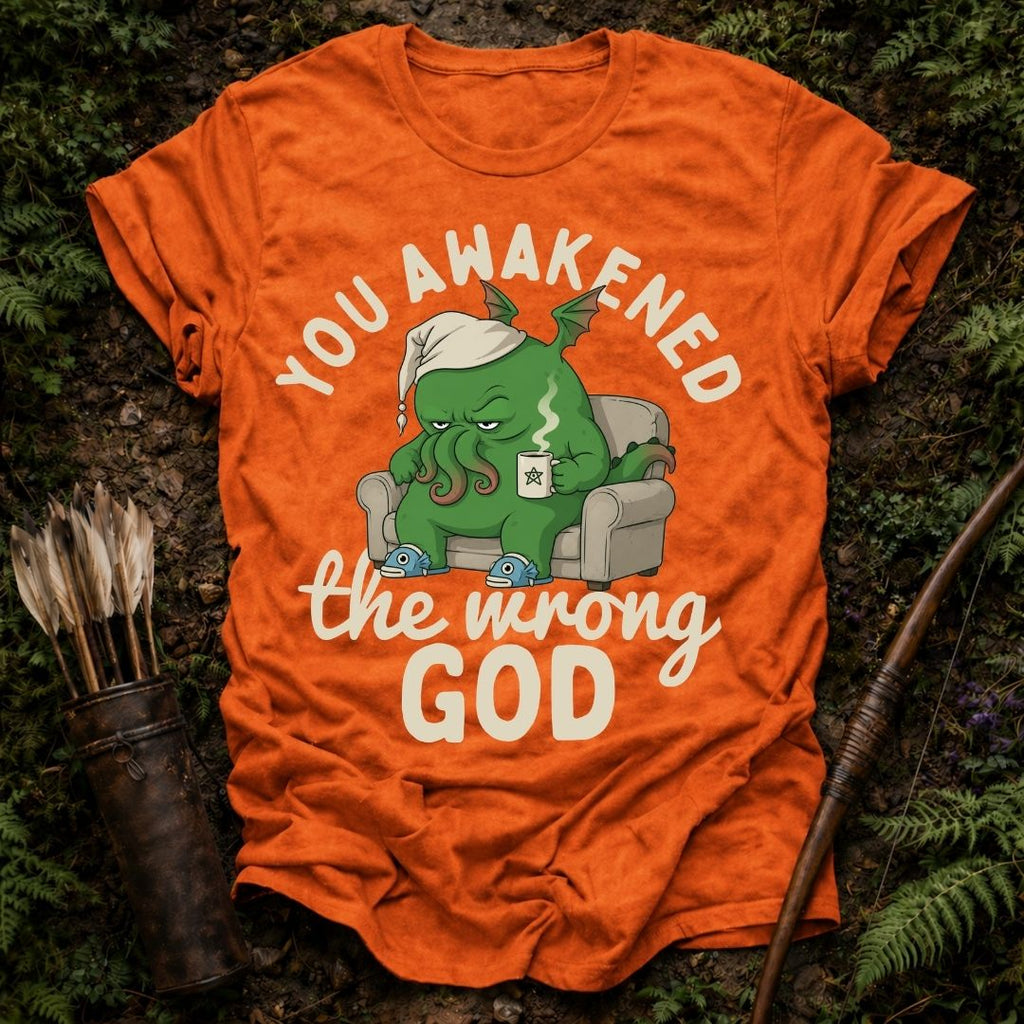 Awakened the Wrong God T-Shirt