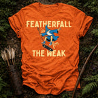 Featherfall is for the Weak T-Shirt