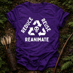 Reduce Reuse Reanimate T-Shirt