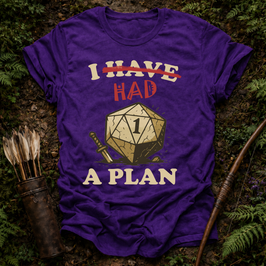 Had a Plan T-Shirt