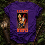 I Cast STFU T-Shirt