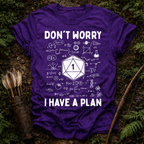 I Have a Plan T-Shirt