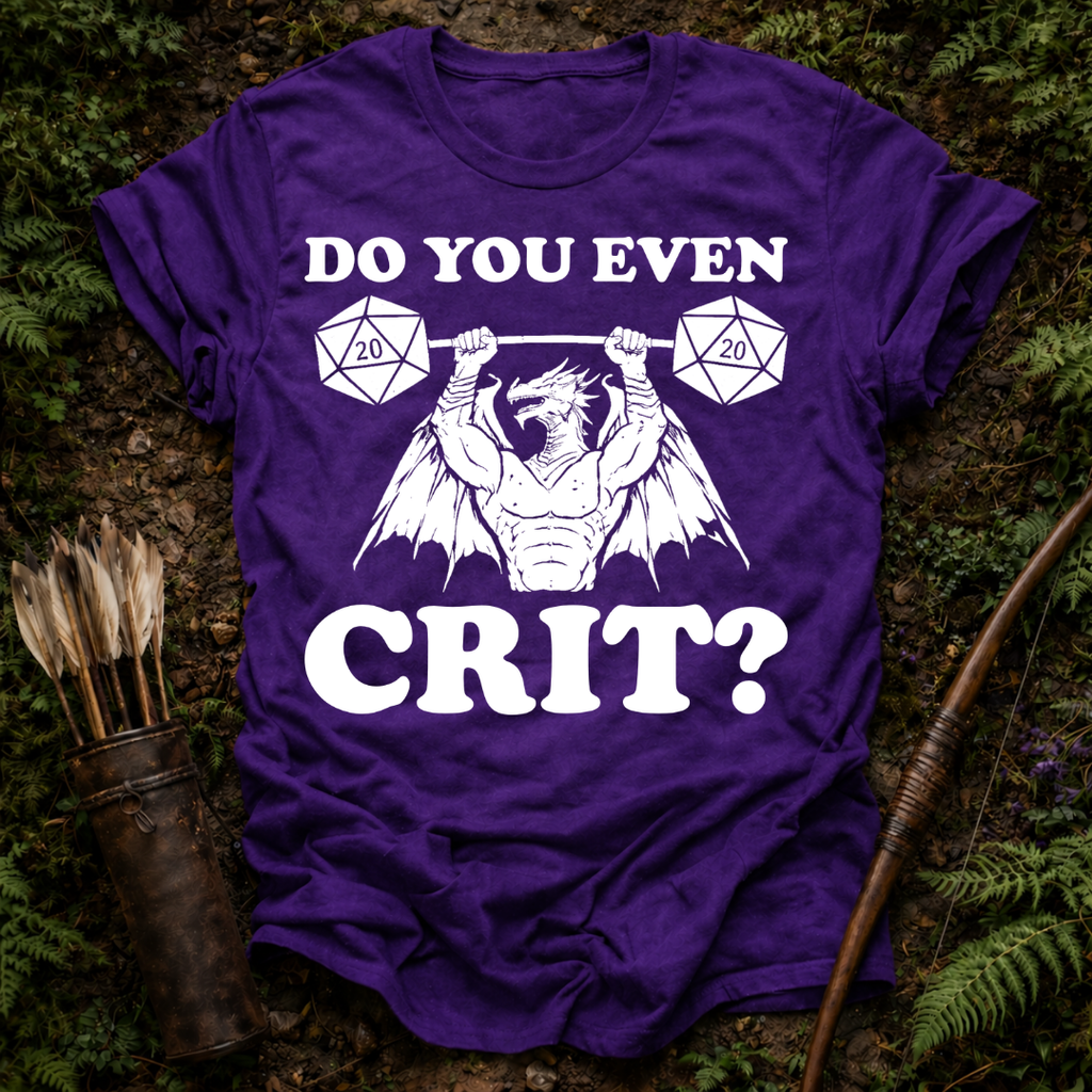 Do You Even Crit ? T-Shirt