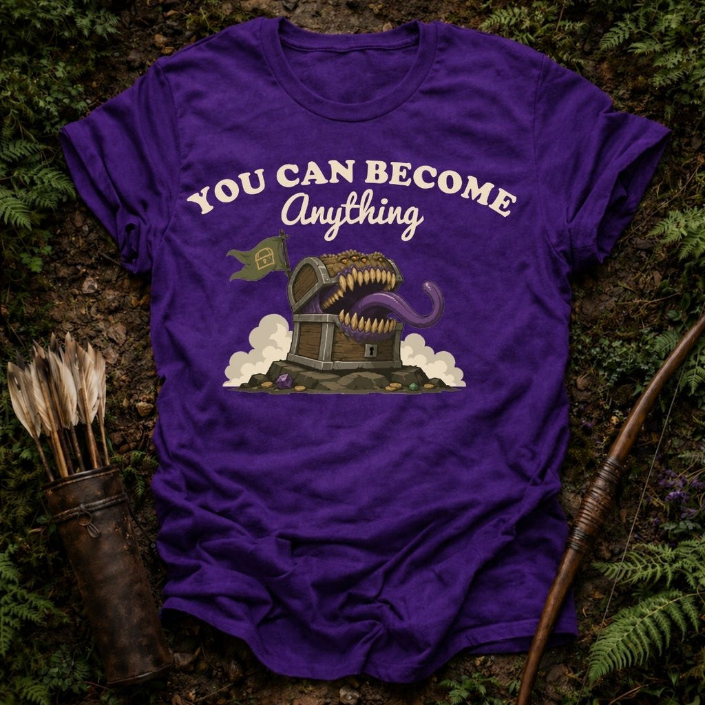 You can Become Anything T-Shirt
